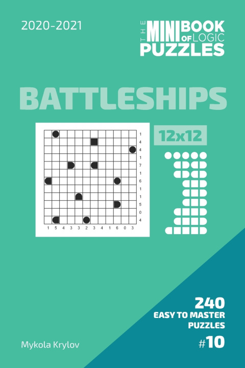 Boek Mini Book Of Logic Puzzles 2020-2021. Battleships 12x12 - 240 Easy To Master Puzzles. #10 Krylov Mykola Krylov