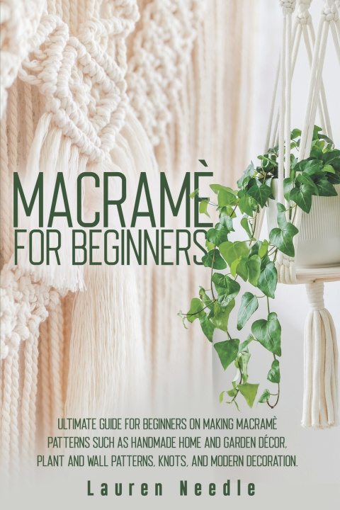 Knjiga Macrame for Beginners Needle Lauren Needle