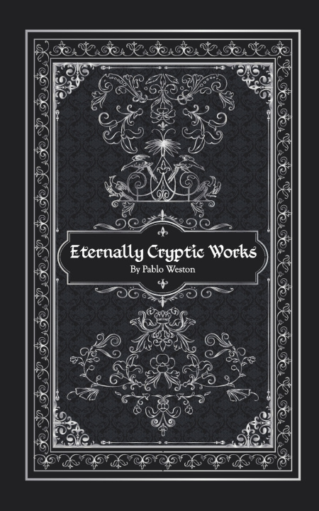 Knjiga Eternally Cryptic Works Weston Pablo Weston