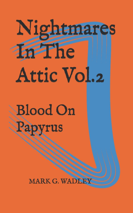 Carte Nightmares In The Attic Vol.2 Wadley Mark Wadley