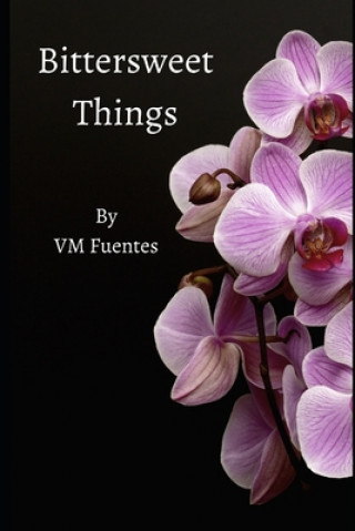 Knjiga Bittersweet Things Fuentes V.M. Fuentes