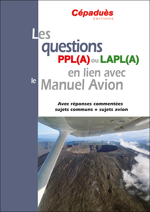 Kniha Les questions PPL(A) ou LAPL(A) en lien avec le Manuel du pilote Avion - conforme AESA QCM Avion Collectif Questions Avion
