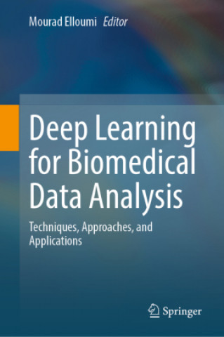 Book Deep Learning for Biomedical Data Analysis Mourad Elloumi