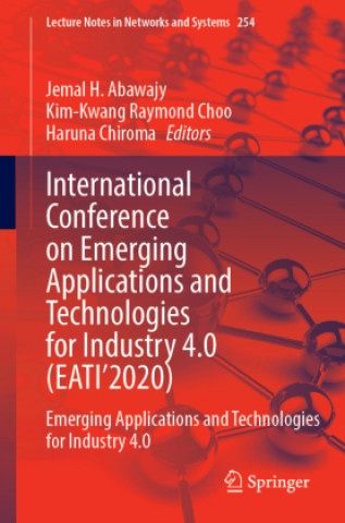 Buch International Conference on Emerging Applications and Technologies for Industry 4.0 (EATI'2020) Haruna Chiroma