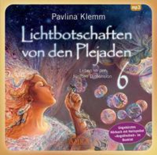 Hanganyagok Lichtbotschaften von den Plejaden 06 (Ungekürzte Lesung und Heilsymbol "Angstfreiheit"). MP3-CD 