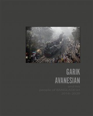 Könyv Garik Avanesian and his people of Bangladesh Garik Avanesian