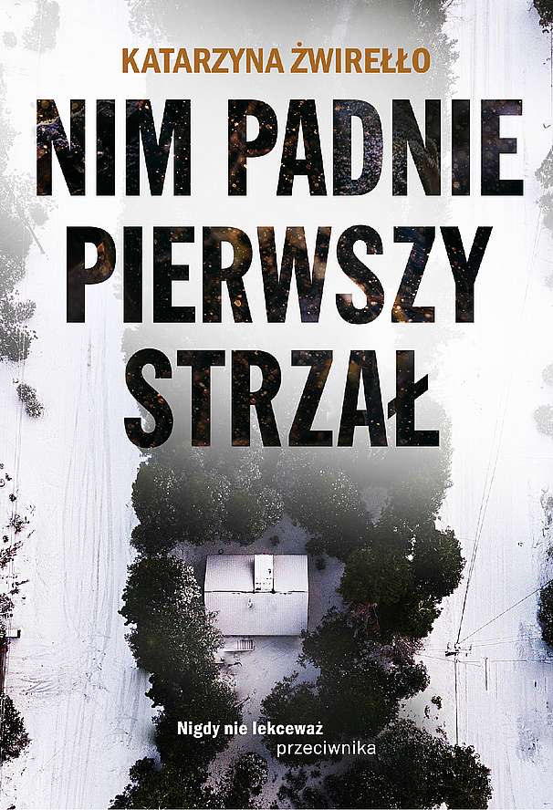 Kniha Nim padnie pierwszy strzał Katarzyna Żwirełło