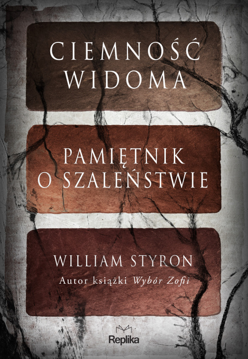 Kniha Ciemność widoma. Pamiętnik o szaleństwie William Styron