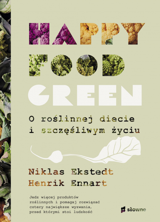 Kniha Happy food green. O roślinnej diecie i szczęśliwym życiu Niklas Ekstedt