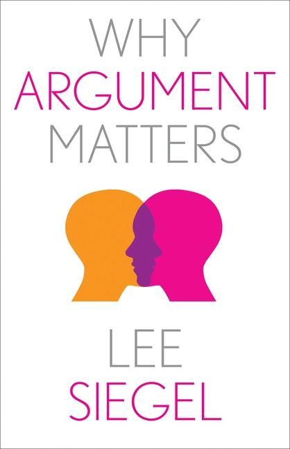 Knjiga Why Argument Matters Lee Siegel