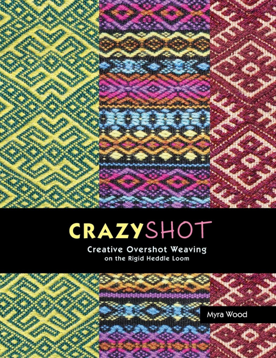 Könyv Crazyshot!-Creative Overshot Weaving on the Rigid Heddle Loom Sarah Peasley