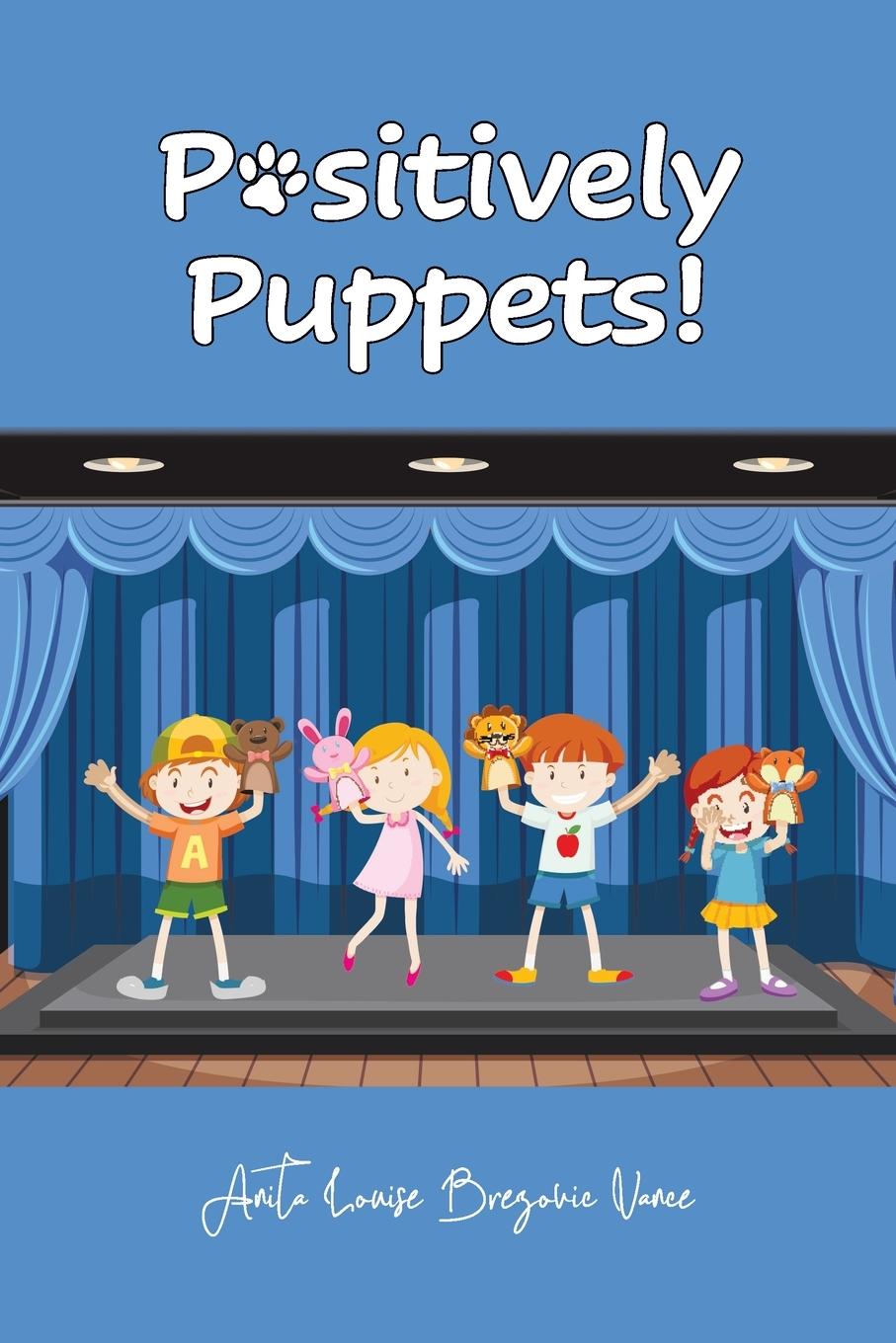 Βιβλίο Positively Puppets! Anita Louise Brezovic Vance