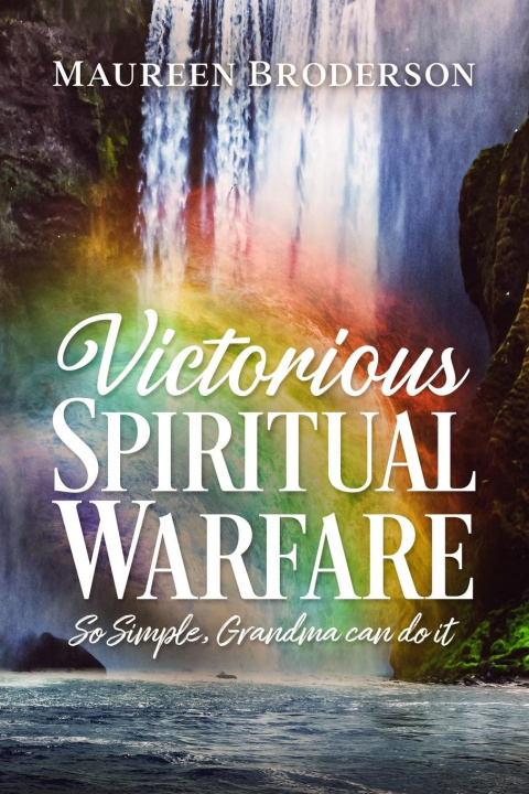 Buch Victorious Spiritual Warfare Maureen Broderson