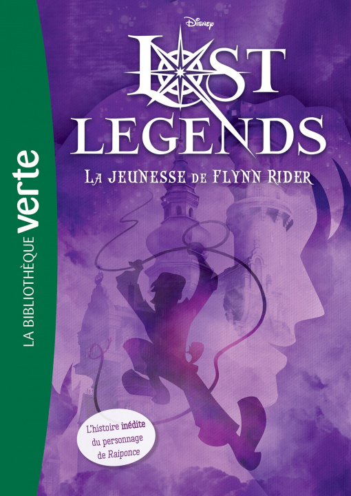 Книга Lost Legends 01 - La jeunesse de Flynn Rider Walt Disney company
