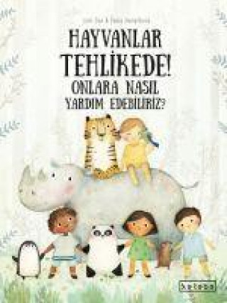 Książka Hayvanlar Tehlikede Onlara Nasil Yardim Edebiliriz 