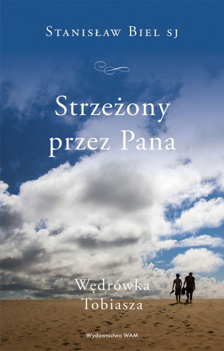 Book Strzeżony przez Pana. Wędrówka Tobiasza Stanisław Biel