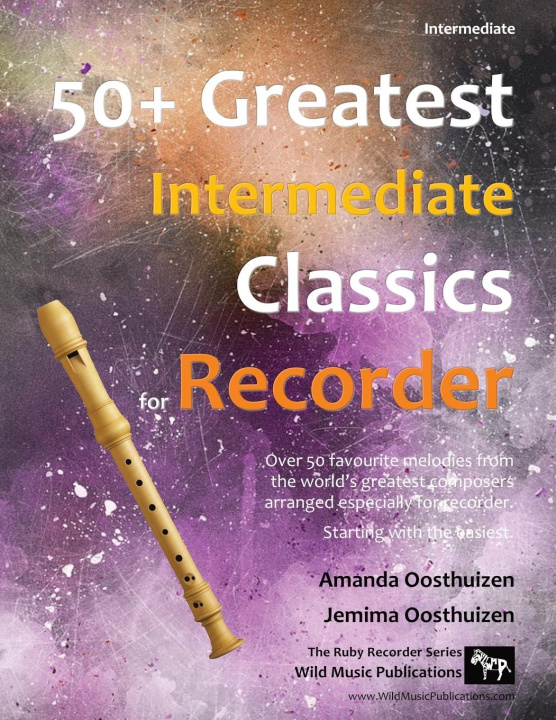 Carte 50+ Greatest Intermediate Classics for Recorder Jemima Oosthuizen