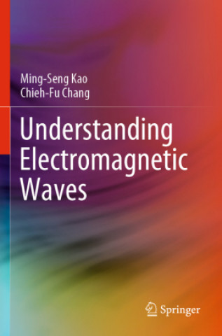 Carte Understanding Electromagnetic Waves Ming-Seng Kao