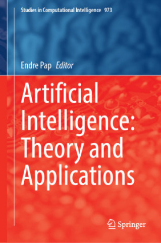 Knjiga Artificial Intelligence: Theory and Applications Endre Pap