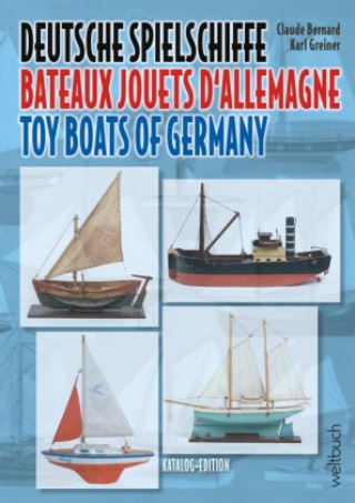 Kniha Deutsche Spielschiffe - Bateaux jouets d'Allemagne - Toy Boats of Germany Karl Greiner
