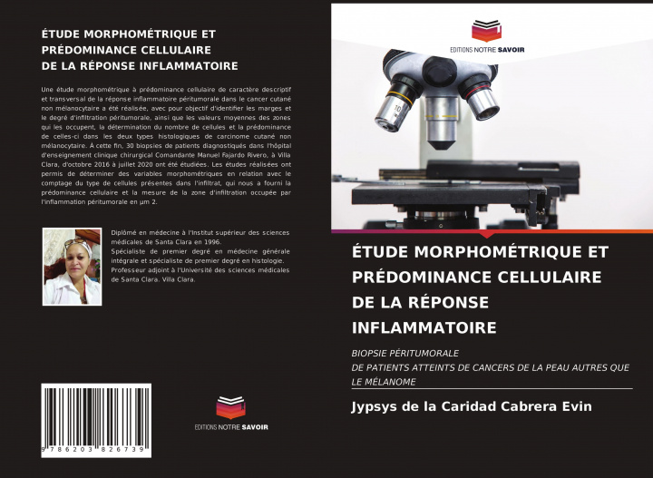 Knjiga ÉTUDE MORPHOMÉTRIQUE ET PRÉDOMINANCE CELLULAIRE DE LA RÉPONSE INFLAMMATOIRE Jypsys de la Caridad Cabrera Evin