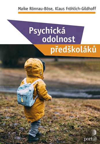 Kniha Psychická odolnost předškoláků Maike Rönnau-Böse; Klaus Fröhlich-Gildhoff