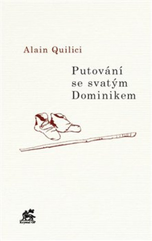 Kniha Putování se svatým Dominikem Alain Quilici