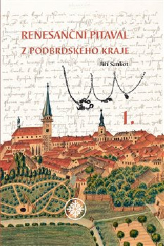 Книга Renesanční pitaval z Podbrdského kraje 1 Jiří Sankot