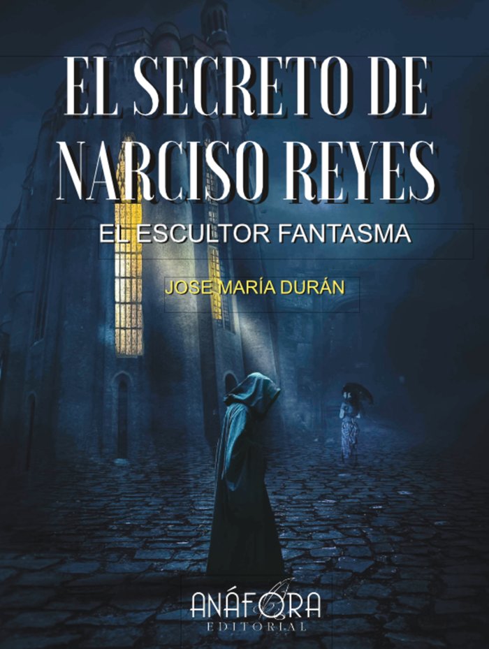 Kniha EL SECRETO DE NARCISO REYES, EL ESCULTOR FANTASMA Durán