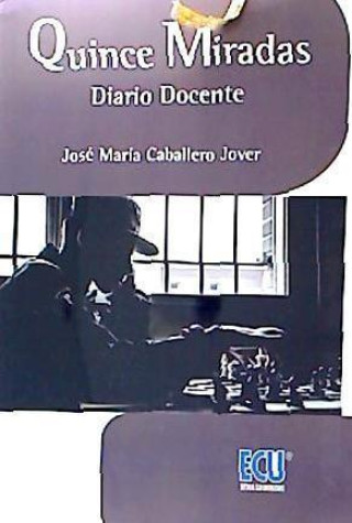 Книга Quince miradas, Diario docente CABALLERO JOVER