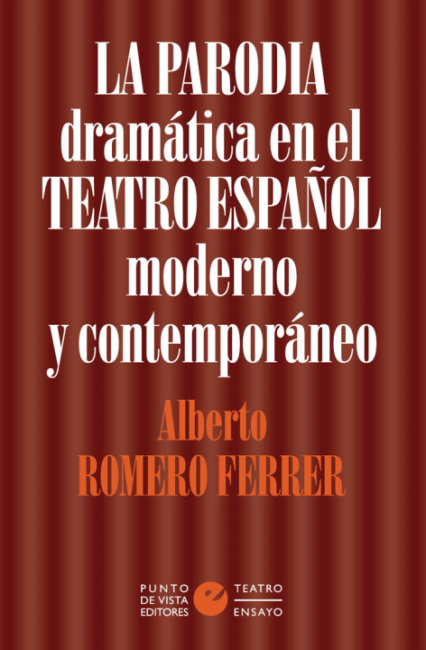 Kniha LA PARODIA DRAMATICA EN EL TEATRO ESPAÑOL MODERNO Y CONTEMPO ROMERO FERRER