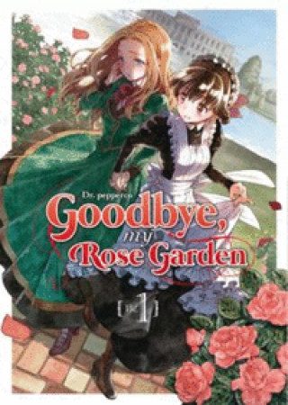 Книга GOODBYE, MY ROSE GARDEN 01 DR. PEPPERCO