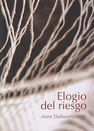 Könyv ELOGIO DEL RIESGO ANNE DUFOURMANTELLE