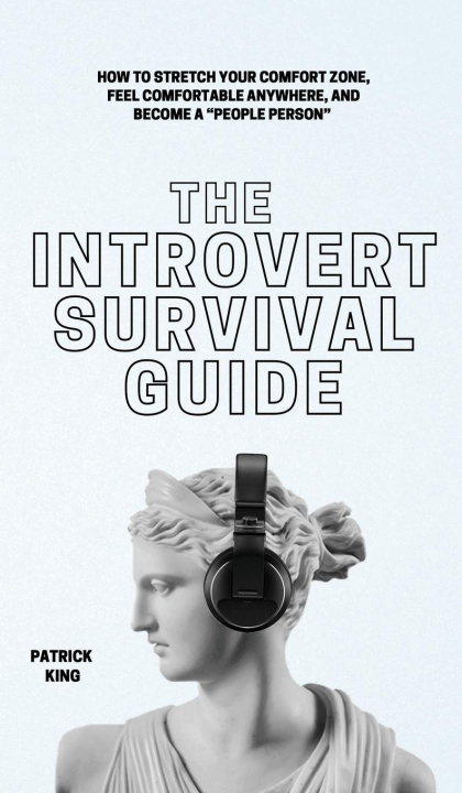 Knjiga Introvert Survival Guide Patrick King