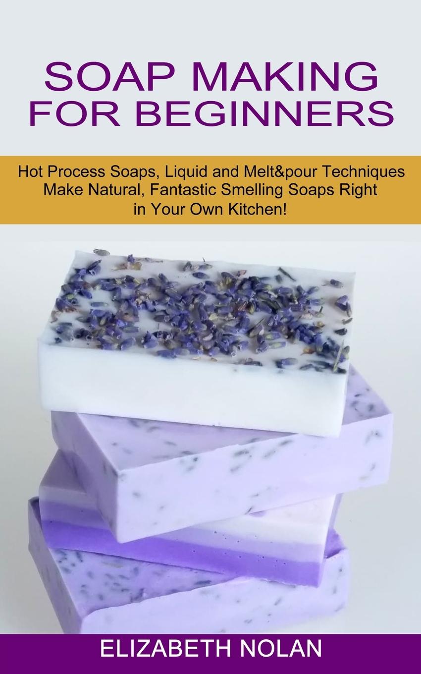 Knjiga Soap Making for Beginners Elizabeth Nolan