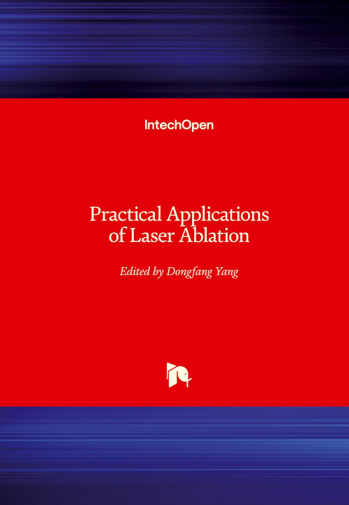 Carte Practical Applications of Laser Ablation Dongfang Yang