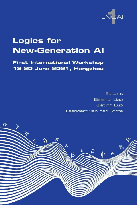Könyv Logics for New-Generation AI. First International Workshop, 18-20 June 2021, Hangzhou Jieting Luo