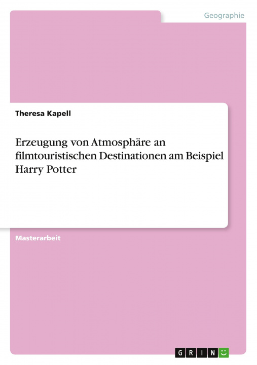 Kniha Erzeugung von Atmosphäre an filmtouristischen Destinationen am Beispiel Harry Potter 