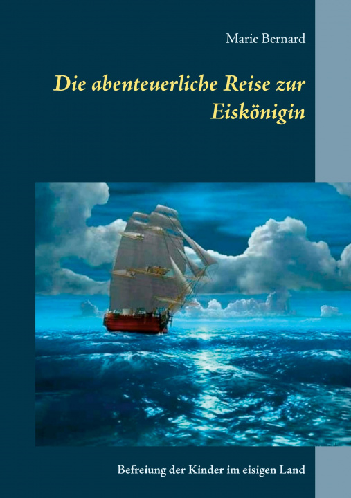 Knjiga abenteuerliche Reise zur Eiskoenigin Marie Bernard