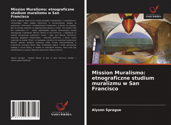 Livro Mission Muralismo: etnograficzne studium muralizmu w San Francisco Alyson Sprague