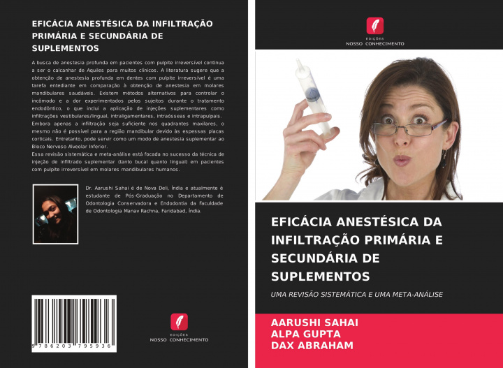 Könyv EFICÁCIA ANESTÉSICA DA INFILTRAÇ?O PRIMÁRIA E SECUNDÁRIA DE SUPLEMENTOS Alpa Gupta