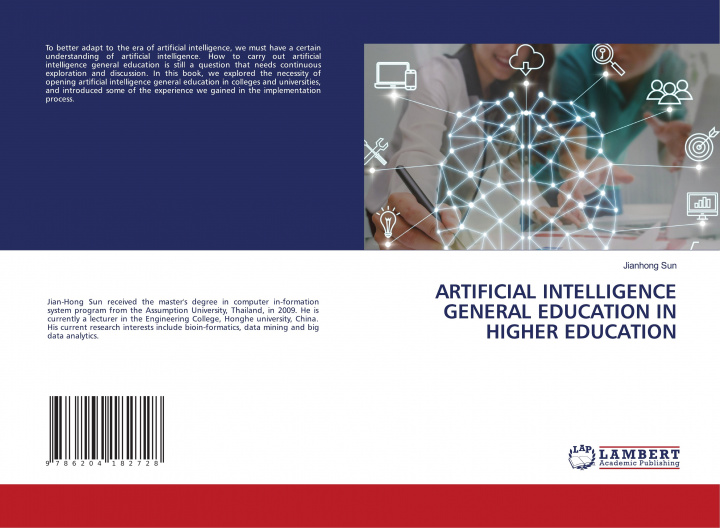 Carte ARTIFICIAL INTELLIGENCE GENERAL EDUCATION IN HIGHER EDUCATION Jianhong Sun