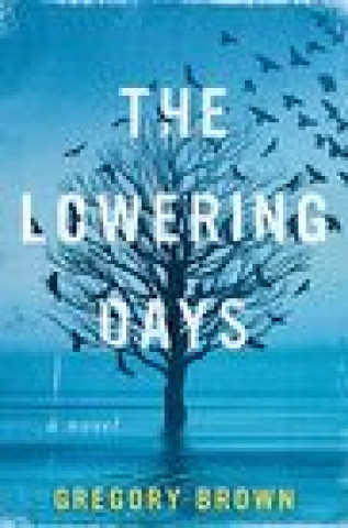 Knjiga Lowering Days Gregory Brown