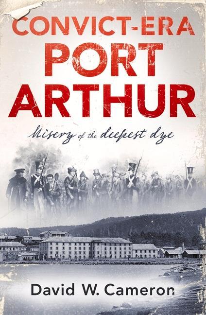 Carte Convict-Era Port Arthur David W. Cameron