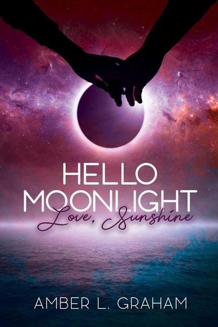 Knjiga Hello Moonlight. Love, Sunshine Amber L. Graham