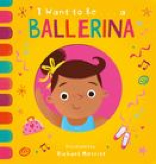 Kniha I Want to Be...a Ballerina Richard Merritt