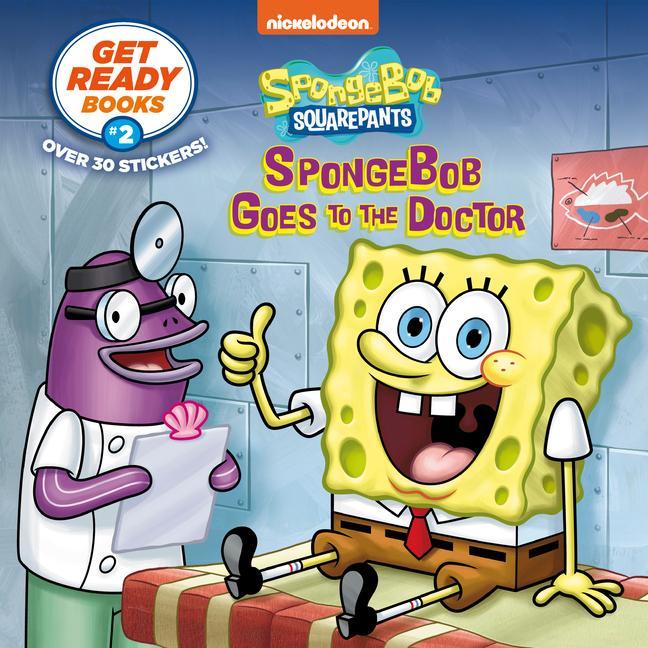 Kniha Get Ready Books #2: Spongebob Goes to the Doctor (Spongebob Squarepants) Zina Saunders