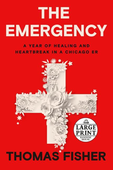 Buch The Emergency: A Year of Healing and Heartbreak in a Chicago Er 