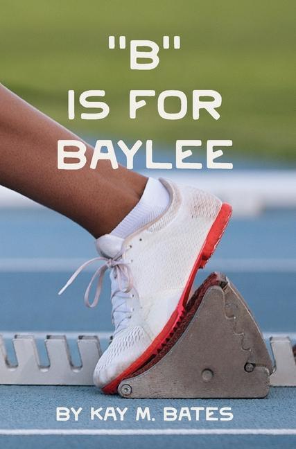 Book B is for Baylee Kay Bates