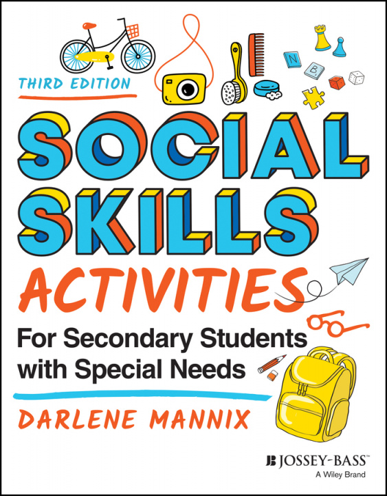 Książka Social Skills Activities for Secondary Students wi th Special Needs, Third Edition Darlene Mannix